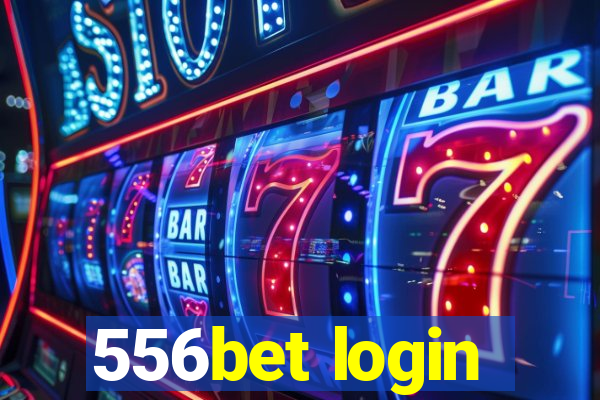 556bet login